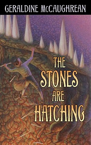 The Stones Are Hatching by Geraldine McCaughrean