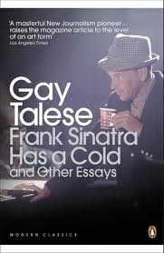 Frank Sinatra Has a Cold and Other Essays by Gay Talese