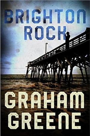 Brighton Rock by Graham Greene