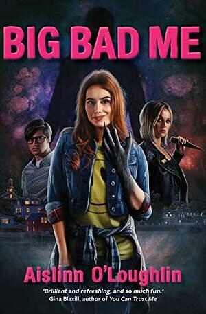 Big Bad Me by Aislinn O'Loughlin