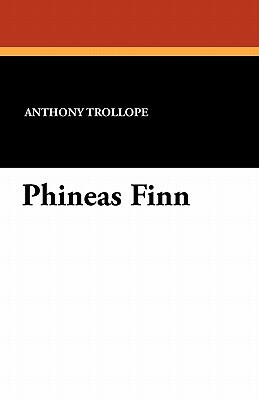 Phineas Finn by Anthony Trollope