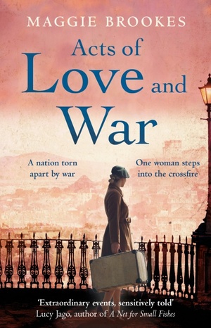 Acts of Love and War by Maggie Brookes