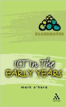 Ict in the Early Years by Mark O'Hara