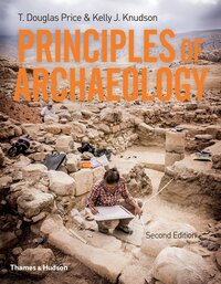 Principles of Archaeology by T. Douglas Price