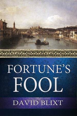 Fortune's Fool by David Blixt