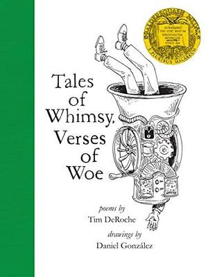 Tales of Whimsy, Verses of Woe by Tim DeRoche, Tim DeRoche