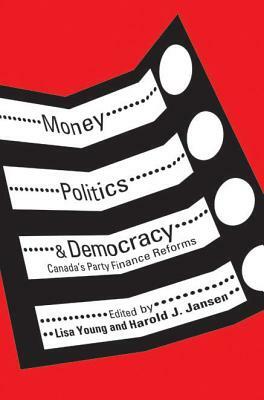Money, Politics, and Democracy: Canada's Party Finance Reforms by 