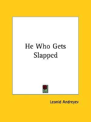 He Who Gets Slapped by Leonid Andreyev