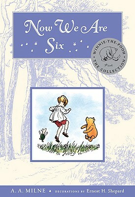 Now We Are Six by A.A. Milne