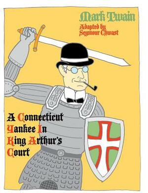 A Connecticut Yankee in King Arthur's Court by Seymour Chwast