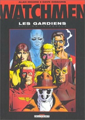 Watchmen: Les Gardiens, Édition Intégrale by Alan Moore, Dave Gibbons, Jean-Patrick Manchette