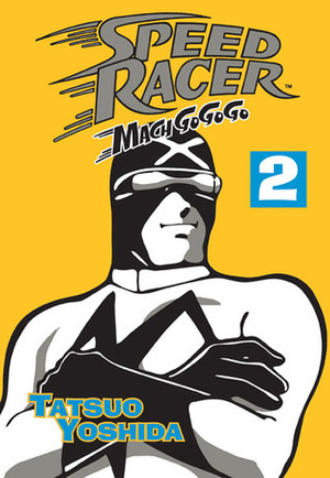 Speed Racer: Mach Go Go Go, Vol. 2 by Tatsuo Yoshida