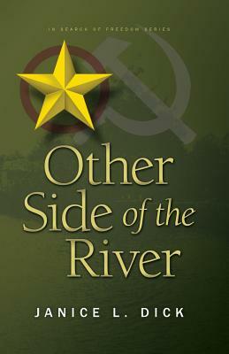Other Side of the River by Janice L. Dick