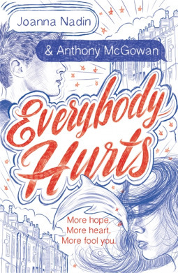 Everybody Hurts by Joanna Nadin, Anthony McGowan