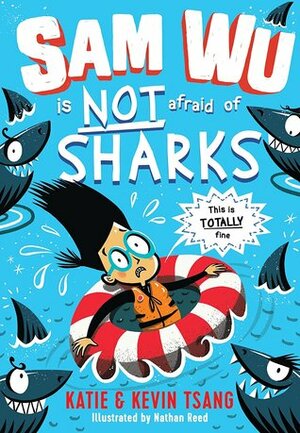 Sam Wu is Not Afraid of Sharks by Kevin Tsang, Nathan Reed, Katie Tsang