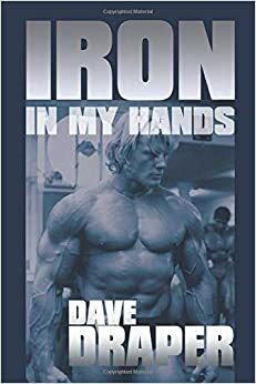 Iron in My Hands by Dave Draper