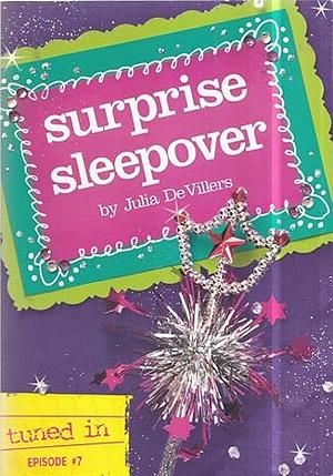 Surprise Sleepover by Julia DeVillers