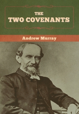 The Two Covenants by Andrew Murray