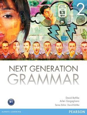 Next Generation Grammar 2 with Mylab English by Arlen Gargagliano, David Bohlke