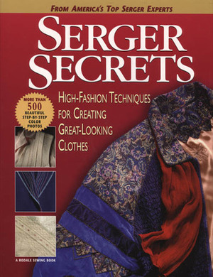 Serger Secrets: High-Fashion Techniques for Creating Great-Looking Clothes by Mary Griffin, Agnes Mercik, Barbara Weiland, Pam Hastings, Linda Lee Vivian