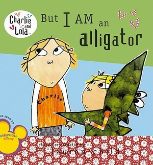 But I Am an Alligator by 