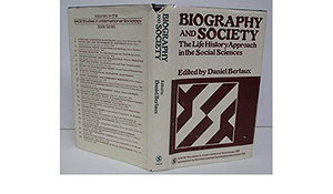 Biography and Society: The Life History Approach in the Social Sciences by Daniel Bertaux