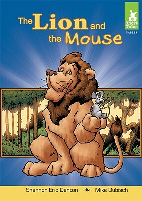 The Lion and the Mouse by Shannon Eric Denton