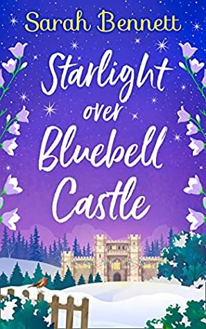 Starlight Over Bluebell Castle by Sarah Bennett