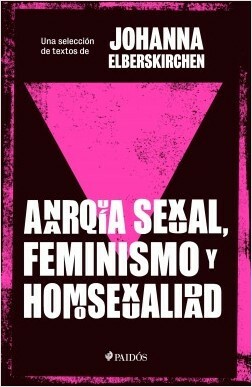 Anarquia Sexual, Feminismo y Homosexualidad by Magdalena Antosz, Johanna Elberskirchen