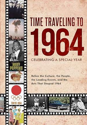 Time Traveling to 1964: Celebrating a Special Year by 