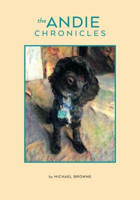 The Andie Chronicles by Michael Browne