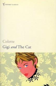 Gigi & The Cat by Colette Gauthier-Villars, Colette Gauthier-Villars