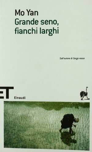 Grande seno, fianchi larghi by Mo Yan