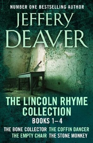 The Lincoln Rhyme Collection 1-4: The Bone Collector, The Coffin Dancer, The Empty Chair, The Stone Monkey by Jeffery Deaver