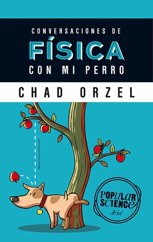 Conversaciones de física con mi perro by Chad Orzel