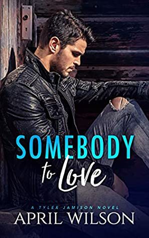 Somebody to Love by April Wilson