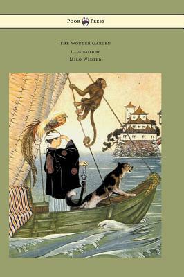 The Wonder Garden - Nature Myths and Tales From all the World Over for Story-Telling and Reading Aloud and for the Children's Own Reading - Illustrate by Frances Jenkins Olcott