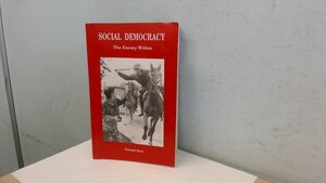 Social Democracy: The Enemy Within by Harpal Brar