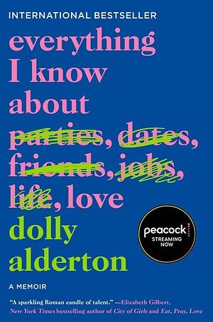 Everything I Know About Love: A Memoir by Dolly Alderton