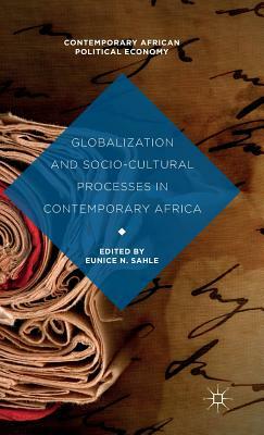 Globalization and Socio-Cultural Processes in Contemporary Africa by Eunice Njeri Sahle