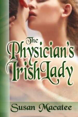The Physician's Irish Lady by Susan Macatee