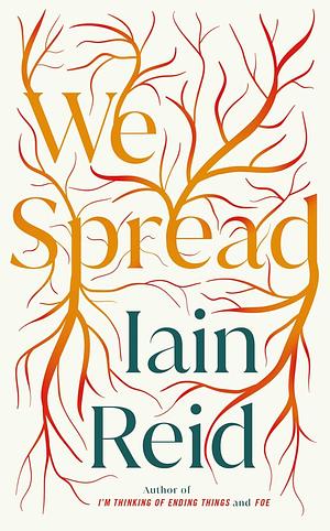 We Spread by Iain Reid