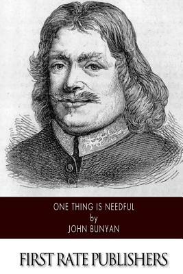 One Thing is Needful by John Bunyan