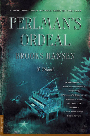 Perlman's Ordeal: A Novel by Brooks Hansen