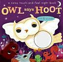 Noisy Touch and Feel: Owl Says Hoot by Libby Walden