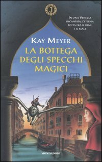 La bottega degli specchi magici by Kai Meyer