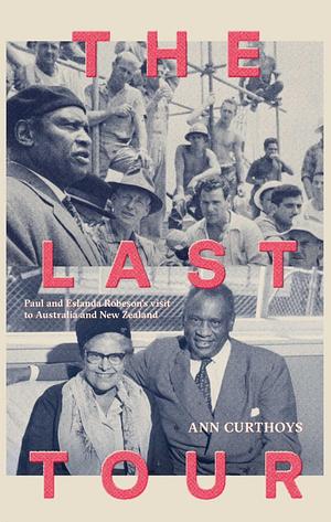 The Last Tour by Ann Curthoys