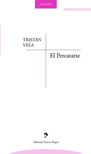 El Percatarse by Tristán Vela