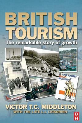 British Tourism by Leonard J. Lickorish, Victor T. C. Middleton