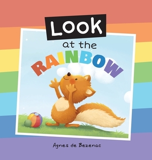 Look at the Rainbow by Agnes De Bezenac